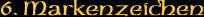 6. Markenzeichen
